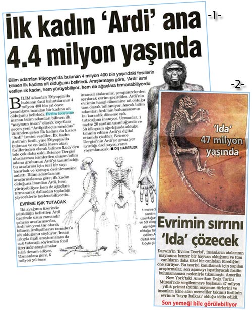 Ardi və İda saxtakarlıqları bir qism mətbuatda bu başlıqlarla gündəmə gəldi. Məqsəd saxta xəbərlərlə təkamül təbliğatını davam etdirə bilmək idi. 1- Habertürk, 02.10.2009. 2- Posta, 21.05.2009.